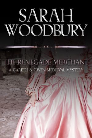 [Gareth and Gwen Medieval Mysteries 07] • The Renegade Merchant